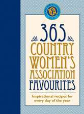 365 Country Women's Association Favourites: Inspirational Recipes for Every Day of the Year