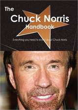 The Chuck Norris Handbook - Everything You Need to Know about Chuck Norris