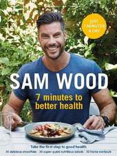 Wood, S: 7 Minutes to Better Health