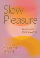 Slow Pleasure