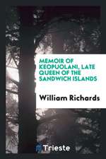 Memoir of Keopuolani, Late Queen of the Sandwich Islands ...