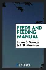 Feeds and Feeding Manual