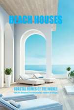 BEACH HOUSES COASTAL HOMES OF