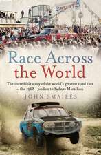 Race Across the World: The Incredible Story of the World's Greatest Road Race - The 1968 London to Sydney Marathon