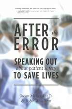 After the Error: Speaking Out About Patient Safety to Save Lives