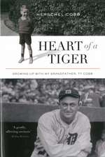 Heart of a Tiger: Growing Up with My Grandfather, Ty Cobb