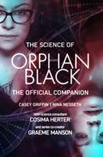 The Science of Orphan Black: The Official Companion