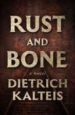 Rust and Bone: A Novel