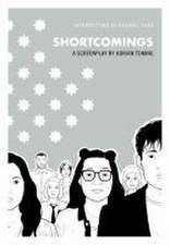 Shortcomings: A Screenplay