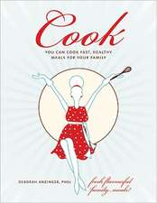 Cook: You Can Cook Fast, Healthy Meals for Your Family