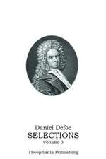 Daniel Defoe Selections Volume 3