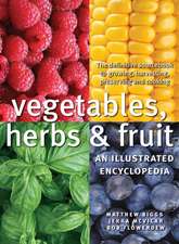 Vegetables, Herbs and Fruit: An Illustrated Encyclopedia