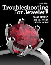 Troubleshooting for Jewelers: Common Problems, Why They Happen and How to Fix Them