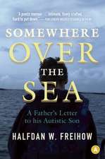 Somewhere Over the Sea: A Father's Letter to His Autistic Son