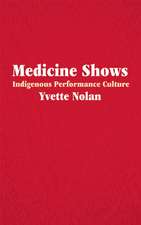 Medicine Shows: Indigenous Performance Culture