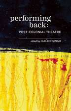 Performing Back: Post-Colonial Theatre