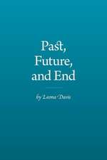 Past, Future, and End