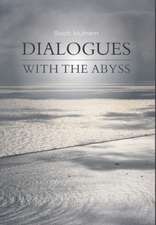 Dialogues with the Abyss