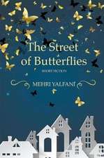 Yalfani, M: The Street of Butterflies