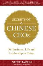 Secrets of Chinese Ceos: On Business, Life and Leadership in China