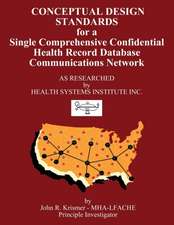 Conceptual Design Standards for a Single Comprehensive Confidential Health Record Database Communications Network