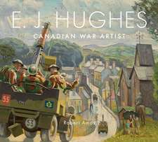 E. J. Hughes: Canadian War Artist