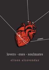 Lovers Exes Soulmates: Poems