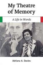 My Theatre of Memory: A Life in Words Volume 39