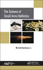 The Science of Small Arms Ballistics