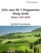 Oca Java Se 7 Programmer Study Guide (Exam 1z0-803)