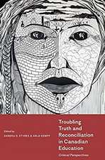 Troubling Truth and Reconciliation in Canadian Education: Critical Perspectives