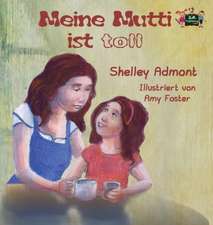 Admont, S: Meine Mutti ist toll