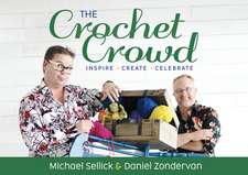 The Crochet Crowd: Inspire, Create & Celebrate