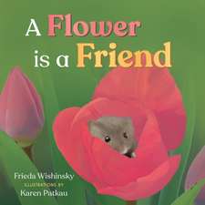 A Flower is a Friend