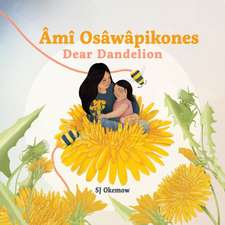 m Oswpikones (Dear Dandelion)