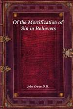 Of the Mortification of Sin in Believers