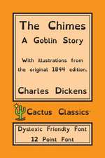 The Chimes (Cactus Classics Dyslexic Friendly Font)