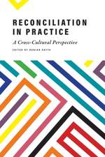 Reconciliation in Practice – A Cross–Cultural Perspective