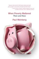 When Poverty Mattered: Then and Now