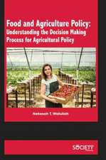 Food and Agriculture Policy: Understanding the Decision Making Process for Agricultural Policy