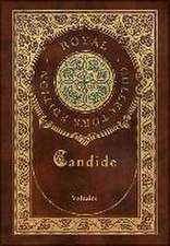 Candide (Royal Collector's Edition) (Annotated) (Case Laminate Hardcover with Jacket)