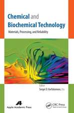 Chemical and Biochemical Technology: Materials, Processing, and Reliability