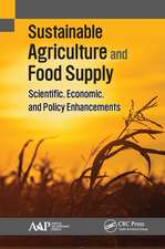 Sustainable Agriculture and Food Supply: Scientific, Economic, and Policy Enhancements