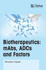 Biotherapeutics: Mabs, Adcs and Factors