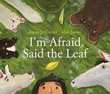 I'm Afraid, Said the Leaf