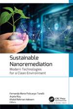 Sustainable Nanoremediation: Modern Technologies for a Clean Environment