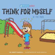 Think for Myself At the Park: Holistic Thinking Kids