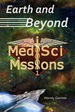 Hanssen, B: Earth and Beyond: MedSci Missions 1