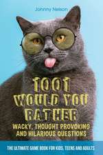 1001 Would You Rather Wacky, Thought Provoking and Hilarious Questions