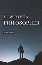 How to be a Philosopher